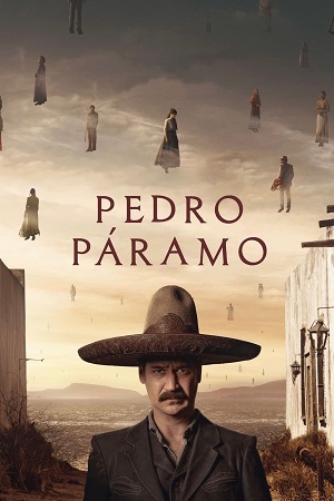 Pedro Páramo 2024 NetFlix Original - MulTi Audio Hindi-English-Spanish WEB-DL 480p 720p 1080p