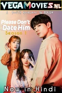 Please Don’t Date Him Season 1 Complete Hindi Dubbed ORG - MBC Original WEB Series 480p 720p 1080p WEB-DL