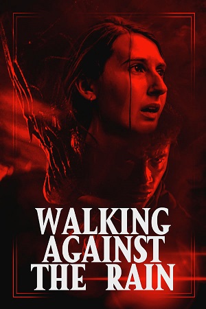 Walking Against the Rain 2022 Dual Audio Hindi - English Blu-Ray 480p 720p 1080p