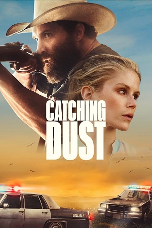 Catching Dust 2023 WEB-DL English With Subtitles Full Movie 480p 720p 1080p