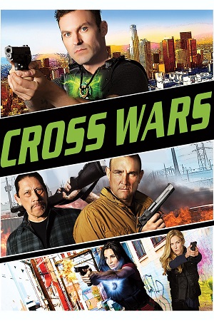Cross Wars 2017 BluRay Dual Audio Hindi-English 480p 720p 1080p