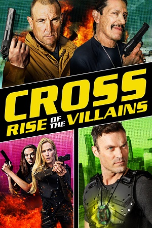 Cross Rise of the Villains 2019 Dual Audio Hindi-English BluRay 480p 720p 1080p