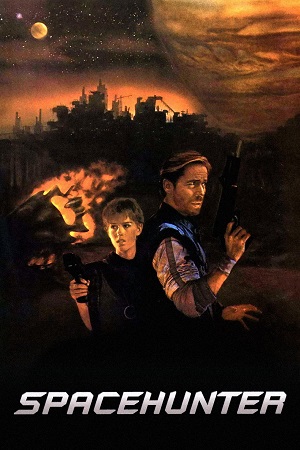 Spacehunter Adventures in the Forbidden Zone 1983 Dual Audio Hindi-English BluRay 480p 720p 1080p