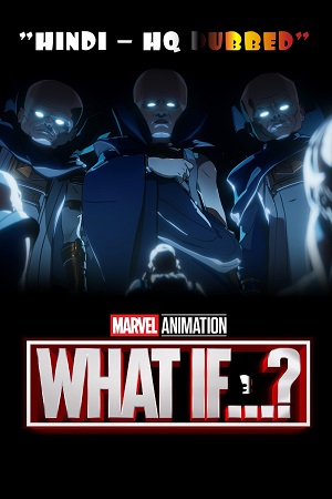 What If…? 2024 Season 3 Complete Hindi HQ-Dubbed - English Dual Audio DSNP WEB Series - 1080p 720p WEB-DL
