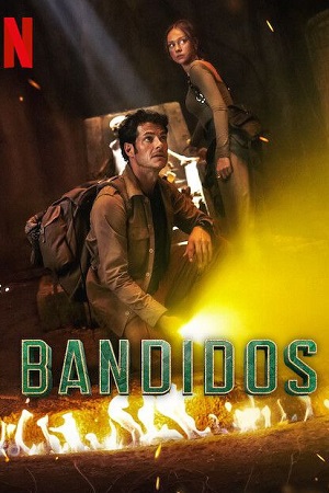 Bandidos Season 1 - 2 Complete MULTi-Audio Hindi-English-Spanish WEB Series - 480p 720p 1080p WEB-DL