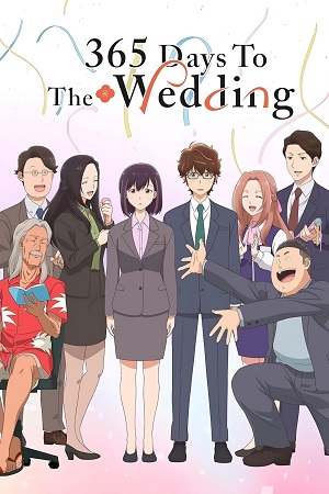 365 Days to the Wedding 2024 Season 1 Dual Audio Hindi-English Crunchyroll Original WEB Series 480p 720p 1080p WEB-DL