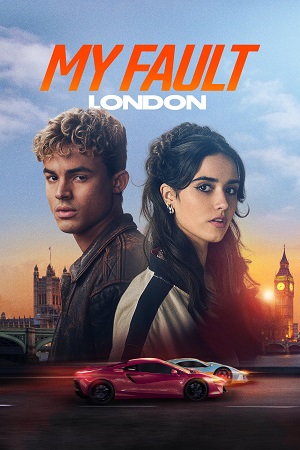 My Fault London 2025 WEB-DL Dual Audio Hindi-English 480p 720p 1080p