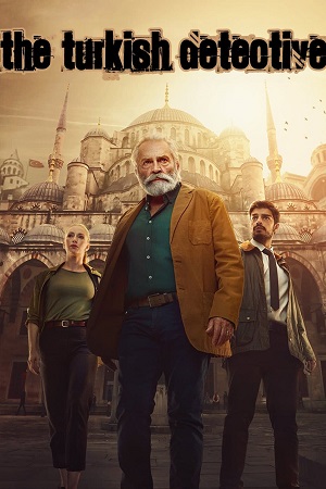 The Turkish Detective Season 1 Complete Dual Audio Hindi-English Paramount- Original WEB Series 480p 720p 1080p WEB-DL