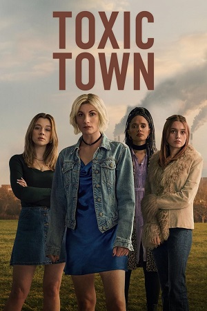 Toxic Town 2025 Season 1 Dual Audio Hindi-English NetFlix Original WEB Series 480p 720p 1080p WEB-DL
