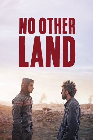 No Other Land 2024 AMZN WEB-DL Arabic With Subtitles Full Movie 480p 720p 1080p