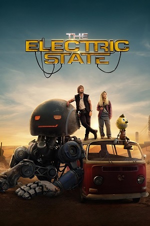The Electric State 2025 WEB-DL Dual Audio Hindi-English 480p 720p 1080p