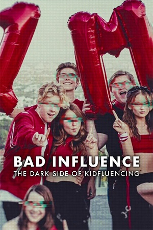 Bad Influence The Dark Side of Kidfluencing 2025 Season 1 Dual Audio Hindi-English NetFlix Series 480p 720p 1080p WEB-DL