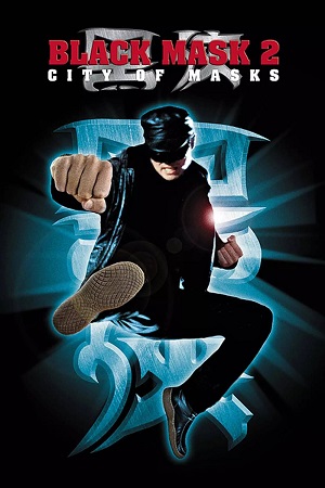 Black Mask 2 City of Masks 2001 Multi Audio Hindi-English-Chinese BluRay 480p 720p 1080p