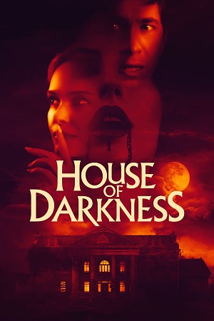 House of Darkness 2022 Dual Audio Hindi-English BluRay 480p 720p 1080p