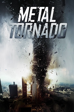 Metal Tornado 2011 Dual Audio Hindi-English BluRay 480p 720p 1080p