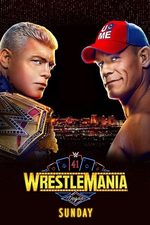 WWE WrestleMania - 41 2025 Night One & Night Two Dual Audio Hindi & English MAIN EVENT 480p 720p 1080p WEB-DL