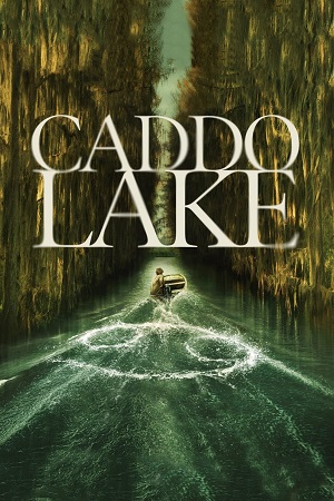 Caddo Lake 2024 English with Subtitles Full Movie WEB-DL 480p 720p 1080p