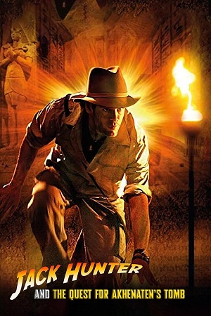 Jack Hunter and the Quest for Akhenaten’s Tomb 2008 Dual Audio Hindi-English WEB-DL 480p 720p 1080p