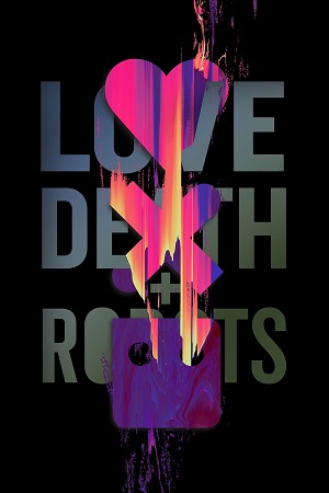 Love, Death & Robots Season 1 - 4 Dual Audio Hindi-English Netflix Series 480p 720p 1080p WEB-DL