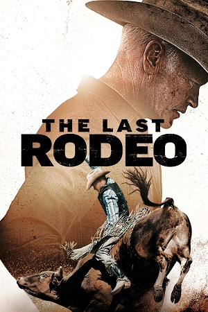 The Last Rodeo 2025 HDTS English-AAC 2.0 Full Movie 720p 1080p