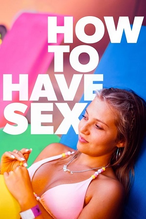 How to Have Sex 2023 Dual Audio Hindi-English BluRay 480p 720p 1080p