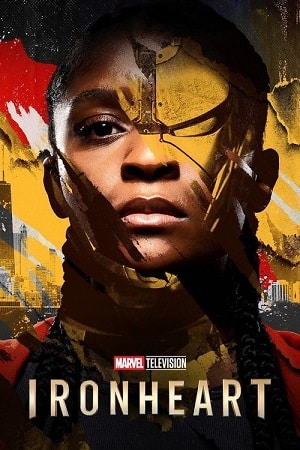 Ironheart 2025 Season 1 JioHotstar Dual Audio Hindi-English WEB Series 480p 720p 1080p WEB-DL