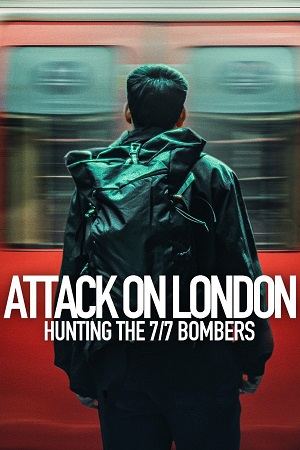 Attack on London Hunting the 7/7 Bombers 2025 Season 1 Dual Audio Hindi-English NetFlix-Series 480p 720p 1080p WEB-DL