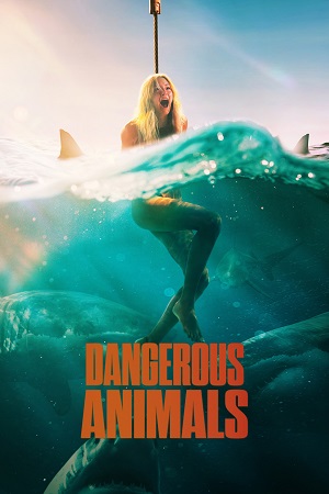Dangerous Animals 2025 WEB-DL English With Subtitles Full Movie 480p 720p 1080p