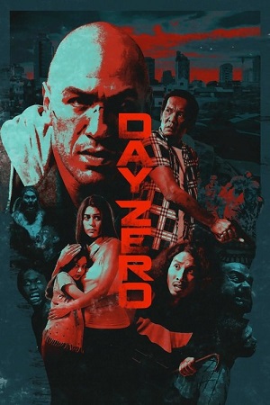 Day Zero 2022 Dual Audio Hindi-English BluRay 480p 720p 1080p