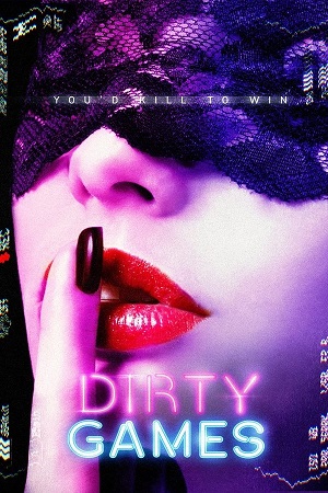 Dirty Games 2022 WEB-DL Dual Audio Hindi-English 480p 720p 1080p