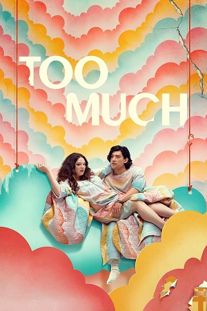 Too Much 2025 Season 1 Dual Audio Hindi-English Netflix-Series 480p 720p 1080p WEB-DL