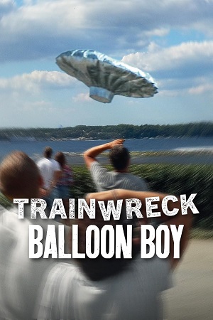 Trainwreck Balloon Boy 2025 WEB-DL Dual Audio Hindi-English 720p 1080p