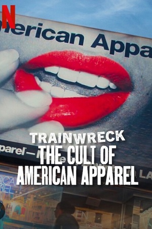 Trainwreck The Cult of American Apparel 2025 WEB-DL Dual Audio Hindi-English 480p 720p 1080p