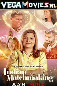 Indian Matchmaking Season 1 Dual Audio Hindi - English Complete Netflix Web Series 480p 720p
