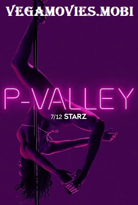 P-Valley 2020 Season 1 All Episodes Starz TV Series 480p 720p
