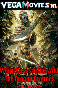 Weird Cases in the Wild The Dragon Grottoes 2020 Dual Audio Hindi - Vietnamese WeB-DL 480p 720p 1080p