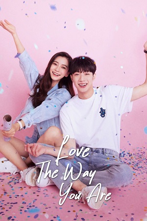 Love the Way You Are Season 1 Dual Audio Hindi-Chinese Web Series 480p 720p & 1080p WEB-DL