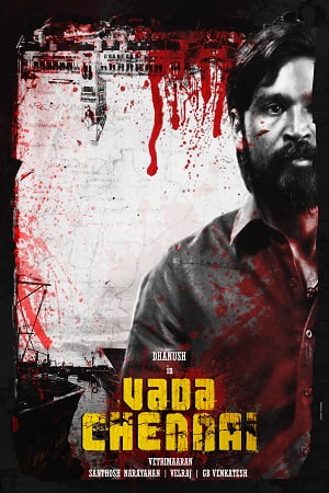 Vada Chennai - Chennai Central 2018 WEB-DL Hindi Dubbed Full Movie 480p 720p 1080p