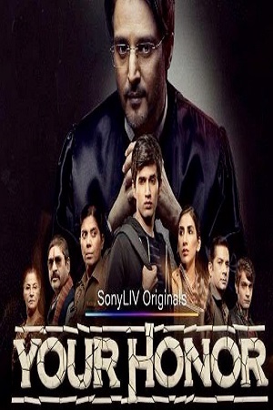 Your Honor 2020 Season 1 Hindi Complete SonyLiv Orginal WEB Series 480p 720p WEB-DL