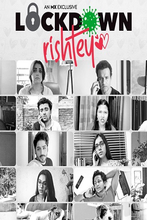 Lockdown Rishtey 2020 Season 1 Hindi Complete MX Original WEB Series 480p 720p HDRip