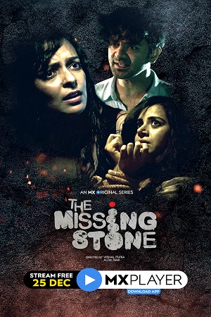 The Missing Stone 2020 Season 1 Hindi Complete MX Original WEB Series 480p 720p HDRip