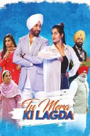 Tu Mera Ki Lagda 2019 Punjabi Full Movie 480p 720p 1080p