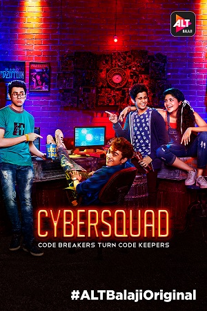 CyberSquad Season 1 Complete Hindi ALTBalaji Web Series 480p 720p