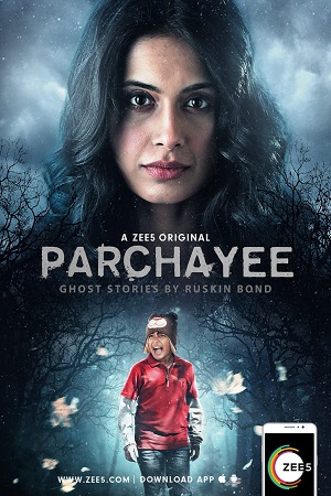 Parchhayee Ghost Stories by Ruskin Bond 2019 S01 Hindi Complete ZEE5 Series 480p 720p HDRip