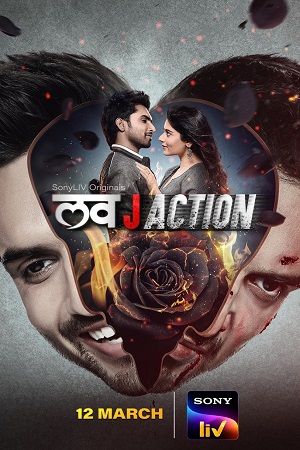 Love J Action 2021 Season 1 Hindi Complete SonyLiv Original WEB Series 480p 720p HDRip