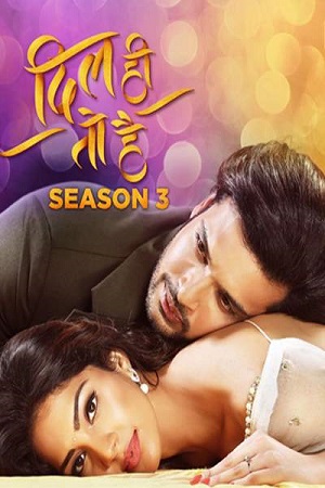 Dil Hi Toh Hai 2020 Season 3 Hindi Complete ALT Balaji WEB Series 480p 720p HDRip