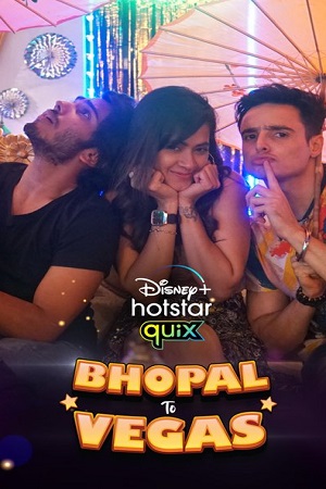 Bhopal to Vegas 2021 Season 1 Hindi Complete Disney- Hotstar WEB Series 480p 720p WEB-DL