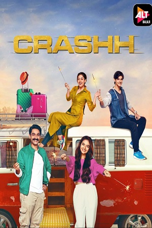 Crashh 2021 Season 1 Hindi Complete ALTBalaji WEB Series 480p 720p WEB-DL
