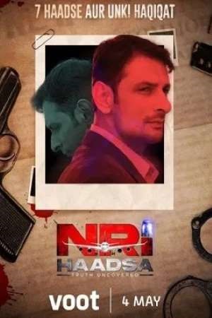NRI Haadsa 2021 Season 1 Hindi Complete Voot Originals WEB Series 480p 720p HDRip