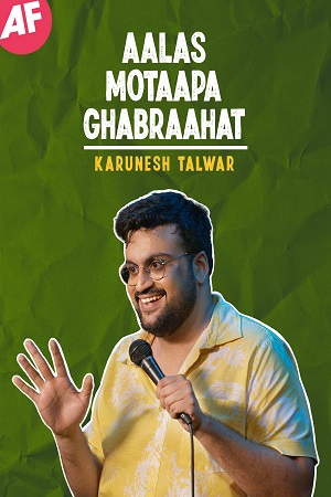 Aalas Motaapa Ghabraahat Stand-Up Show 2021 Hindi Full HD Show 480p 720p & 1080p HDRip